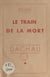Le train de la mort : Dachau