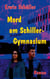 Mord am Schiller-Gymnasium - Kriminalroman