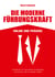 Die moderne Führungskraft 2100 Online und Präsenz - Handbuch für souveräne Vorgesetzte und solche, die es werden wollen