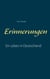Erinnerungen - Ein Leben in Deutschland (1910 bis 1980)