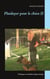 Plaidoyer pour le chien II - Techniques et méthodes d'apprentissage