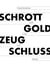Schrott und Gold und Zeug und Schluss