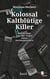 Kolossal Kaltblütige Killer - Kurzkrimis aus der Feder eines Serienmörders Band 1