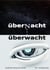 überNacht . . . überwacht - Schlafende Zivilgesellschaft - Böses Erwachen
