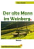 Der alte Mann im Weinberg.