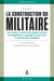 La construction du militaire, Volume 2 - Cultures et identités combattantes en Europe de la guerre de Cent Ans à l’entre-deux guerres