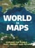 World in Maps - Explore the world – past, present and future