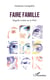 Faire famille - Regards croisés sur la PMA