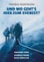 Und wo geht's hier zum Everest? - Probleme lösen, Auswege finden, Berge versetzen
