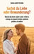 Suchst du Liebe oder Bewunderung? - Warum du keine wahre Liebe erfährst, solange du danach strebst, anderen gefallen zu wollen