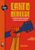 Canto rebelde - La canción de protesta en Argentina y América Latina en los 60 y 70