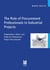 The Role of Procurement Professionals in Industrial Projects - Organisation, Roles, and Tasks for Professional Project Procurement