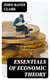 Essentials of Economic Theory - As Applied to Modern Problems of Industry and Public Policy