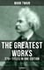 The Greatest Works of Mark Twain: 370+ Titles in One Edition (Illustrated) - The Adventures of Tom Sawyer & Huckleberry Finn, The Prince and the Pauper, A Horse's Tale…