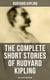 The Complete Short Stories of Rudyard Kipling: 440+ Tales in One Edition - Plain Tales from the Hills, Soldier's Three, The Jungle Book, The Phantom 'Rickshaw