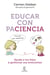 Educar con paciencia - Ayuda a tu hijo a gestionar sus emociones