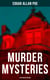 Murder Mysteries (Illustrated Edition) - The Gold Bug, The Masque of the Red Death, The Murders in the Rue Morgue, The Devil in the Belfry…
