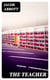 The Teacher - Moral Influences Employed in the Instruction and Government of the Young