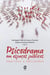 Psicodrama em espaços públicos - Práticas e reflexões