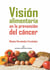 Visión alimentaria en la prevención del cáncer