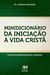Minidicionário da iniciação à vida cristã - Conceitos fundamentais para catequistas