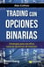 Trading con opciones binarias - Estrategias para una eficaz toma de decisiones de inversión