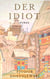 Der Idiot - Roman