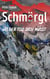 Schmörgl. Wo der Tod dich küsst - Ein Alpenkrimi