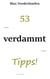 53 wirklich verdammt wichtige Tipps! für alle Lebenslagen