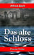 Das alte Schloss - Wer die Schönheit beherrscht, kennt die Macht