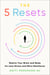 The 5 Resets - Rewire Your Brain and Body for Less Stress and More Resilience