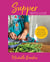Supper with Love - Vibrant, Delicious, and Comforting Plant-Forward and Pescatarian Recipes for Every Day