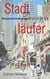 Stadtläufer - Reiseerinnerungen 1970-2010