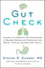 Gut Check - Unleash the Power of Your Microbiome to Reverse Disease and Transform Your Mental, Physical, and Emotional Health