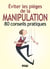 Éviter les pièges de la manipulation - 80 conseils pratiques
