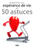 Augmenter son espérance de vie en 50 astuces