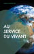 Au Service du Vivant - Histoire naïve d'un monde meilleur