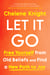 Let It Go - Free Yourself from Old Beliefs and Find a New Path to Joy