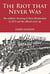 Riot that Never Was, The - The military shooting of three Montrealers in 1832 and the official cover-up
