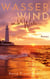 Wasser, Wind und Weite