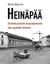 Heinäpää - Tarinoita puisesta kaupunginosasta joka upotettiin betoniin