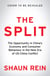 The Split - Finding the Opportunities in China's Economy in the New World Order