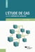 L'étude de cas comme méthode de recherche, 2e édition