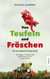Von Teufeln und Fröschen - Ein Survivalbuch für den Kopf