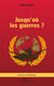 Jusqu’où les guerres ?