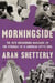 Morningside - The 1979 Greensboro Massacre and the Struggle for an American City's Soul