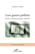 Leur guerre préférée - Ombres et lumières familiales. 1935/1945