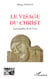 Le visage du Christ - Iconographie de la Croix