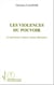 Les violences du pouvoir - Le narcissisme créateur comme alternative