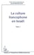LA CULTURE FRANCOPHONE EN ISRAËL - Tome 2
